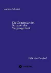 Die Gegenwart im Schatten der Vergangenheit : Hölle oder Paradies?.DE