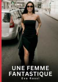 Une Femme Fantastique : Nouvelles Érotiques de Sexe Tabou pour Adultes.DE (Collection de Nouvelles Érotiques Sexy et d'Histoires de Sexe Torride pour Adultes et Couples Libertins)