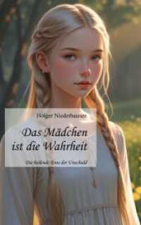 Das M&auml;dchen ist die Wahrheit : Die heilende Eros der Unschuld.DE