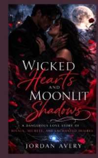 Wicked Hearts and Moonlit Shadows : A Dangerous Love Story of Rivals， Secrets， and Enchanted Desires.DE