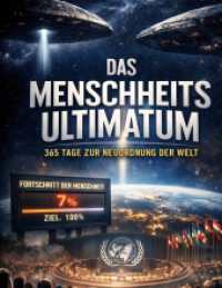 Das Menschheitsultimatum : 365 Tage zur Neuordnung der Welt.DE