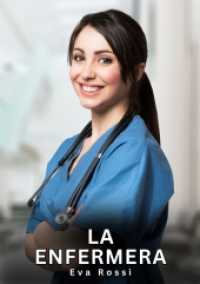La enfermera : Relatos Eróticos de Sexo para Adultos.DE (Colección de Relatos Eróticos Prohibidos e Historias Sexuales para Adultos y Parejas con Fantasías Tabú. Cuentos Picantes.)