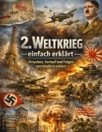2. Weltkrieg einfach erkl&auml;rt : Ursachen, Verlauf und Folgen verst&auml;ndlich erkl&auml;rt (Weltkrieg)