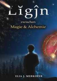 Ligjn : zwischen Magie und Alchemie (Magie und Alchemie)