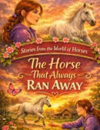 Stories from the World of Horses : The Horse That Always Ran Away - Horse story for ages 10 and up.DE (Stories from the World of Horses)