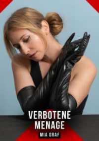 Verbotene Menage : Erotische Geschichten mit explizitem Sex für Erwachsene.DE (Bündel von expliziten， schmutzigen und perversen Tabu-Erotik-Geschichten für Erwachsene， deutsche Männer und Frauen. Heiße XXX-Fantasien vo)