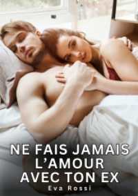 Ne fais jamais l'Amour avec ton Ex : Nouvelles Érotiques de Sexe Tabou pour Adultes.DE (Collection de Nouvelles Érotiques Sexy et d'Histoires de Sexe Torride pour Adultes et Couples Libertins)