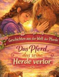 Geschichten aus der Welt der Pferde : Das Pferd， das seine Herde verlor - Pferdegeschichte ab 10 Jahre.DE (Geschichten aus der Welt der Pferde)