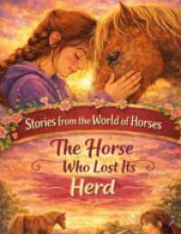 Stories from the World of Horses : The Horse Who Lost His Herd - Horse story for ages 10 and up.DE (Stories from the World of Horses)