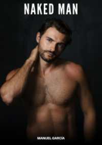 Naked Man : Gay Erotic Stories of Extreme Sex for Mature Men.DE (Collection of Gay Erotic Stories in English for Adults. Explicit Sex for Homosexual and Bisexual Men. Stories of Desire and Passion. Uncensored Fantasy. Unsuita)
