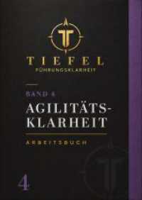 AGILIT&Auml;TS-KLARHEIT : Beweglich f&uuml;hren, wenn die Welt nicht planbar ist..DE (TIEFEL F&uuml;hrungsklarheit)