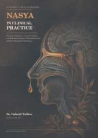 NASYA IN CLINICAL PRACTICE : Classical Foundations, Living Traditions, Contemporary Anatomy, Clinical Experience, and New Therapeutic Hypotheses