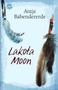 Lakota Moon : Ausgezeichnet mit dem Harzburger Eselsohr 2006 (Arena Taschenbücher 2936) （9. Aufl. 2006. 280 S. 19 cm）