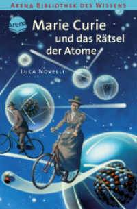Marie Curie und das Rätsel der Atome (Arena Bibliothek des Wissens) （8. Aufl. 2008. 112 S. Ill. 19.8 cm）
