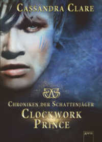 Clockwork Prince : Chroniken der Schattenjäger (2) (Chroniken der Schattenjäger - The Infernal Devices Bd.2)