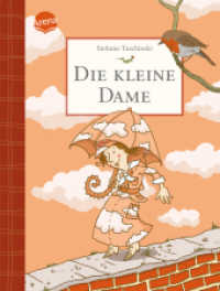 Die kleine Dame : Charmantes Kinderbuch zum Vorlesen und Selberlesen ab 8 Jahren (Die kleine Dame 1) （2010. 160 S. m. farb. Illustr. v. Nina Dulleck. 21 cm）