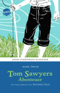 Tom Sawyers Abenteuer : Vorw. v. Richard Peck (Arena Kinderbuch-Klassiker) （9. Aufl. 2018. 286 S. m. Illustr. 19,5 cm）