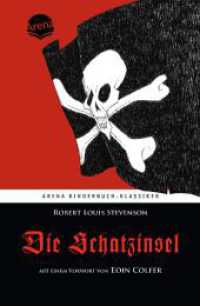 Die Schatzinsel. Mit einem Vorwort von Eoin Colfer : Arena Kinderbuch-Klassiker (Arena Kinderbuch-Klassiker) （2011. 256 S. 18.8 cm）
