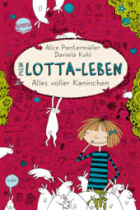 Mein Lotta-Leben (1). Alles voller Kaninchen (Mein Lotta-Leben 1) （4. Aufl. 2012. 184 S. Mit runden Ecken, mit zahlreichen Illustrationen）