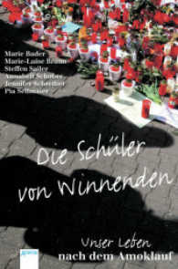 Die Schüler von Winnenden : Unser Leben nach dem Amoklauf （2013. 168 S. 206.00 mm）