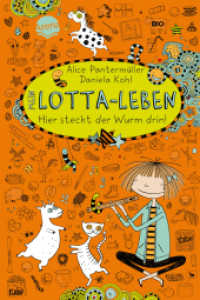 Mein Lotta-Leben, Hier steckt der Wurm drin! (Mein Lotta-Leben 3) （2013. 160 S. m. zahlr. Illustr. 21 cm）