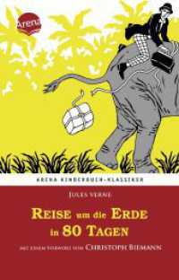Reise um die Erde in 80 Tagen : Arena Kinderbuch-Klassiker. Mit einem Vorwort von Christoph Biemann (Arena Kinderbuch-Klassiker 0) （2022. 296 S. 194.00 mm）