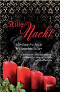 Stille Nacht : Mörderisch schöne Weihnachtsthriller (Arena Taschenbücher Bd.6893) （1. Aufl. 2013. 216 S. 206.00 mm）