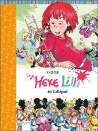 Hexe Lilli in Lilliput (Hexe Lilli Bd.19) （2015. 112 S. m. zahlr. farb. Illustr. 210 mm）