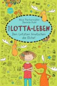 Mein Lotta-Leben - Den Letzten knutschen die Elche (Mein Lotta-Leben 6) （2014. 160 S. m. zahlr. Zeichn. 209 mm）