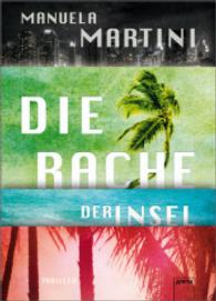 Die Rache der Insel : Thriller (Die Insel Bd.2) （2014. 368 S. 216.00 mm）