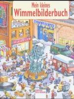 Mein Kleines Wimmelbilderbuch