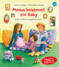 Mama bekommt ein Baby : Erste Aufklärungsgeschichten （2. Aufl. 2011. 30 S. m. zahlr. bunten Bild. 24,5 cm）
