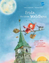 Frida, die kleine Waldhexe (2). Donner, Blitz und Sonnenschein, ich will immer pünktlich sein : Bilderbuch mit Folienprägung auf dem Cover und auf mehreren Innenseiten (Frida, die kleine Waldhexe) （2010. 32 S. Mit Folienprägung auf dem Cover und auf mehreren Inne）