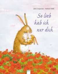 So lieb hab ich nur dich （4. Aufl. 2011. 32 S. m. zahlr. bunten Bild. 29 cm）