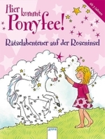 Hier kommt Ponyfee!, Rätselabenteuer auf der Roseninsel （2010. 80 S. m. zahlr. Illustr. 20,5 cm）