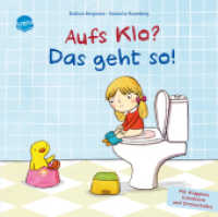 Aufs Klo? Das geht so! （6. Aufl. 2012. 12 S. Mit Klappen, Schiebern und Drehscheibe, mit farbi）