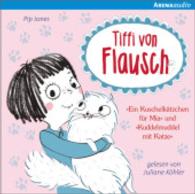 Tiffi von Flausch - Ein Kuschelkätzchen für Mia. Kuddelmuddel mit Katze, Audio-CD : 31 Min. (Tiffi von Flausch Tl.1) （2015. Jewel Case mit Booklet. 124.00 x 142.00 mm）