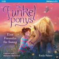 Die Funkelponys - Eine Freundin für Sunny, 2 Audio-CDs : Lesung (Die Funkelponys .1) （2019. 125.00 x 142.00 mm）