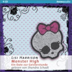 Monster High, 4 Audio-CDs : Ein Date zur Geisterstunde. Gekürzte Lesung. 301 Min. (Arena audio) （2012. 143 x 125 mm）