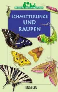 Schmetterlinge und Raupen (Ensslins kleine Naturführer) （2006. 32 S. durchg. farb. Ill. 19 cm）