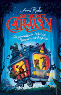 Mount Caravan : Die fantastische Fahrt im Nimmerzeit-Express (Arena Taschenbücher .51110) （2018. 272 S. 188.00 mm）