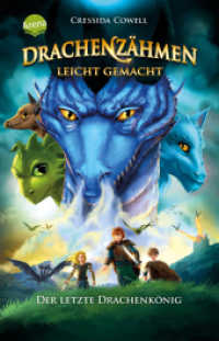 Drachenzähmen leicht gemacht (12). Der letzte Drachenkönig : Die Original-Bücher zur abenteuerlichen Drachen-Saga ab 10 (Drachenzähmen leicht gemacht 12) （2022. 400 S. 188.00 mm）