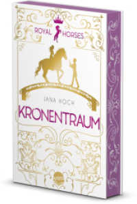 Royal Horses (2). Kronentraum : Band 2 der romantischen und royalen Pferde-Trilogie ab 12. Mit Farbschnitt - nur in der 1. Auflage (Royal Horses 2) （2023. 360 S. 206.00 mm）