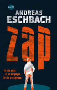 ZAP. Für die einen ist es Vergnügen. Für ihn ein Albtraum. : Mitreißender Tech-Thriller von Bestsellerautor Andreas Eschbach ab 14 Jahren （2025. 304 S. Gedruckt auf Recycling-Umweltschutzpapier, zertifiziert m）