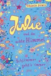 Julie und der achte Himmel : Schlimmer geht's immer (5) (Schlimmer geht's immer 5) （2015. 272 S. m. Illustr. 21.1 cm）