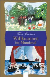 Willkommen im Mumintal， Sonderausgabe : Zwei Bände in einem: Mimins lange Reise; Komet im Mumintal. Mit einem Vorwort von Christoph Marzi