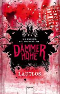 Dämmerhöhe - Lautlos (Dämmerhöhe 1) （2016. 136 S. 194 mm）