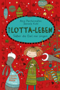 Mein Lotta-Leben - Süßer die Esel nie singen : Ein Adventskalender-Buch in 24 Kapiteln (Mein Lotta-Leben) （2016. 136 S. m. zahlr. Zeichn. 212.00 mm）