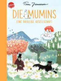 Die Mumins. Eine drollige Gesellschaft （2016. 184 S. 21.2 cm）