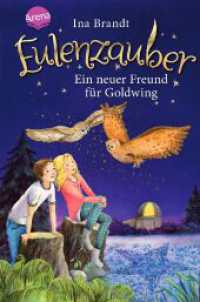 Eulenzauber - Ein neuer Freund für Goldwing (Eulenzauber 8) （2018. 136 S. 21 cm）